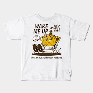 Wake me up when october ends Kids T-Shirt